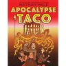 Apocalypse Taco: A Graphic Novel