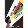 Being Black in America