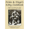 Frida & Diego's Kitty Cookbook: Organic all natural non-GMO cookie, biscuit & treat recipes