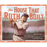 The House That Ruth Built
