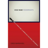 Cold War Modernists: Art, Literature, and American Cultural Diplomacy