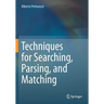 Techniques for Searching, Parsing, and Matching