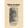 William Goodman: Civil War Horsesoldier: Civil War Horsesoldier