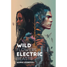 Wild Flowers, Electric Beasts
