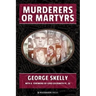 Murderers or Martyrs