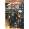 Loaded Dice 5