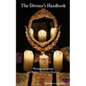 The Diviner's Handbook: Writings on Ancient and Modern Divination Practices