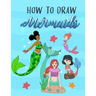 How to Draw Mermaids: How to draw book for Kids