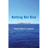 Nothing But Blue: A Memoir