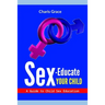 Sex-Educate Your Child: A Guide to Child sex Education