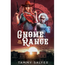 Gnome on the Range: Otherworld Outlaws 1