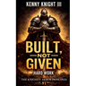 Built, Not Given
