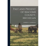 Past and Present of Macomb County, Michigan