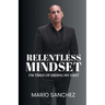 Relentless Mindset: I'm Tired of Hiding My Past