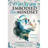 Mastering Embodied Flow Mindset: Unleashing Peak Performance Potential in Sports and Life