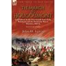 The March to Hougoumont: Lord Saltoun & the First Guards from Sicily, Walcheren and the Peninsular War to Waterloo