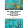 The Global Politics of Census Taking: Quantifying Populations, Institutional Autonomy, Innovation