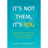 It's Not Them, It's You: Why Employees "Break Up" With Their Managers and What To Do About It
