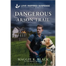 Dangerous Arson Trail