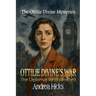 OTTILIE DIVINE'S WAR - The Diplomat Who Vanished