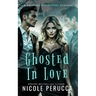 Ghosted in Love