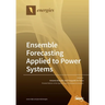Ensemble Forecasting Applied to Power Systems
