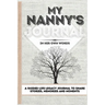 My Nanny's Journal: A Guided Life Legacy Journal To Share Stories, Memories and Moments 7 x 10