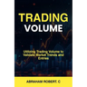 Trading Volume: Utilizing Trading Volume to Validate Market Trends and Entries