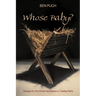 Whose Baby?: Therapy for the Christmas Season in Twelve Parts