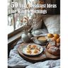 50 Cozy Breakfast Ideas for Winter Mornings