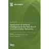 Application of Artificial Intelligence in the New Era of Communication Networks