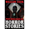 Psychological Horror Stories: A Collection of Psychological Horror Fiction for Adults