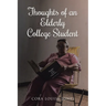 Thoughts of an Elderly College Student