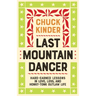 Last Mountain Dancer: Hard-Earned Lessons in Love, Loss, and Honky-Tonk Outlaw Life