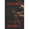 Black(E)Mail: Forced Feminization Stories