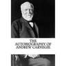 The Autobiography of Andrew Carnegie