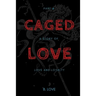Caged Love 4: A Story of Love and Loyalty