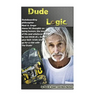 Dude Logic: Skateboarding philosopher Neal A Unger shares his thoughts on being human, the meaning of life ad whatever else he can