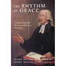 The Rhythm of Grace: A Broad Vision for Wesleyan-Holiness Theology