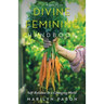 Divine Feminine Handbook: Self-Reliance in a Changing World