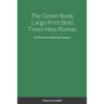The Green Book Large Print Bold Times New Roman