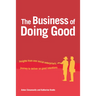 The Business of Doing Good: Insights from One Social Enterprise's Journey to Deliver on Good Intentions