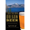 Southern Oregon Beer: A Pioneering History