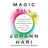 Magic Pill: The Extraordinary Benefits and Disturbing Risks of the New Weight-Loss Drugs