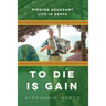 To Die Is Gain: Finding Abundant Life In Death