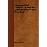 Pharmaceutical Formulas - A Book Of Useful Recipes For The Drug Trade