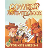 Cowboy activity book for kids ages 3-8: Wild West themed gift for Kids ages 3 and up