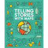 Telling Stories with Maps: Lessons from a Lifetime of Creating Place-Based Narratives