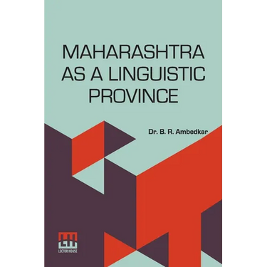 Maharashtra As A Linguistic Province: Statement Submitted To The Linguistic Provinces Commission