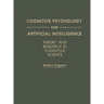 Cognitive Psychology and Artificial Intelligence: Theory and Research in Cognitive Science